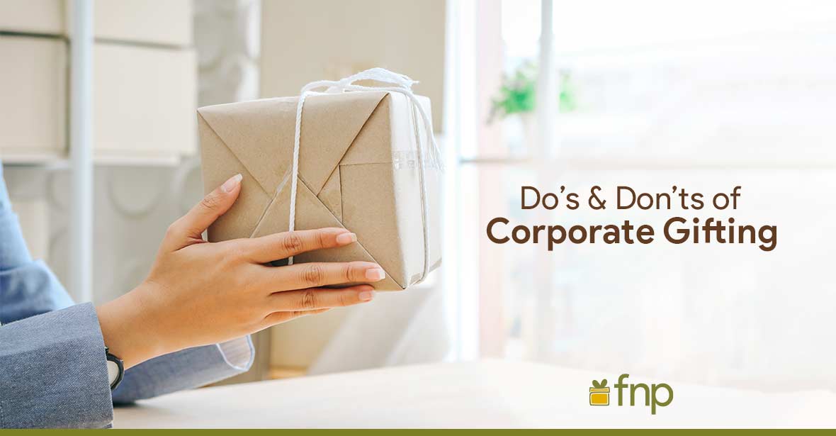 Dos & Don'ts of Corporate Gifting
