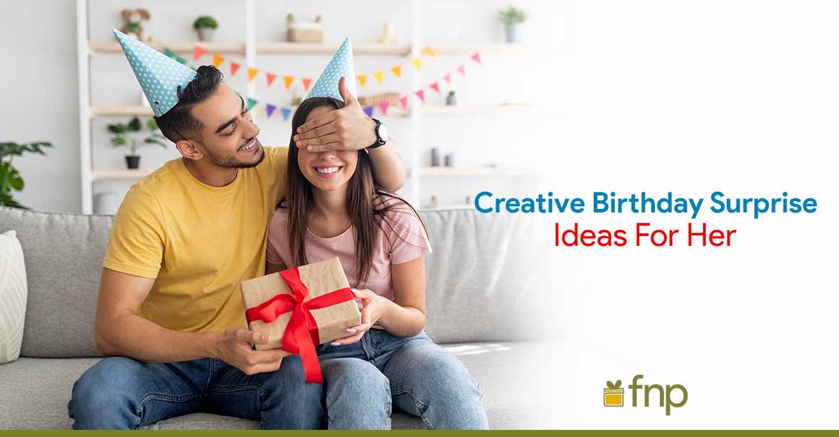 Creative Birthday Surprise Ideas For Her