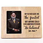 Personalised My Father Believed In Me Photo Frame