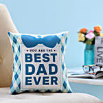You Are The Best Dad Ever Cushion