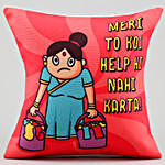Meri Toh Koi Help Nahi Karta Printed Cushion