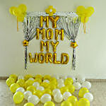 My Mom My World Balloon Decor
