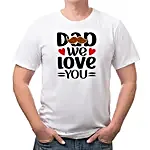 Dad We Love You Round  Dry Fit Neck T-Shirt Small